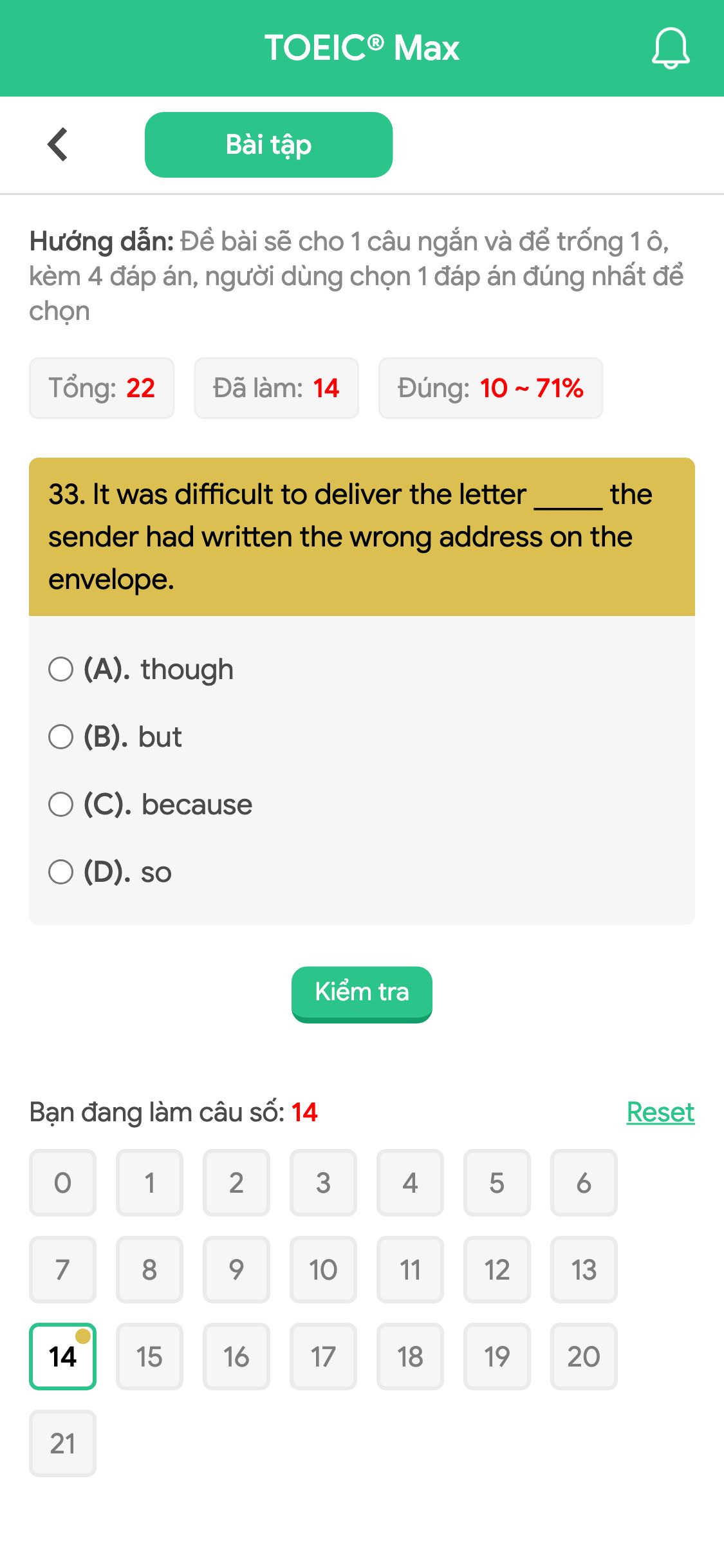 33. It was difficult to deliver the letter _____ the sender had written the wrong address on the envelope.