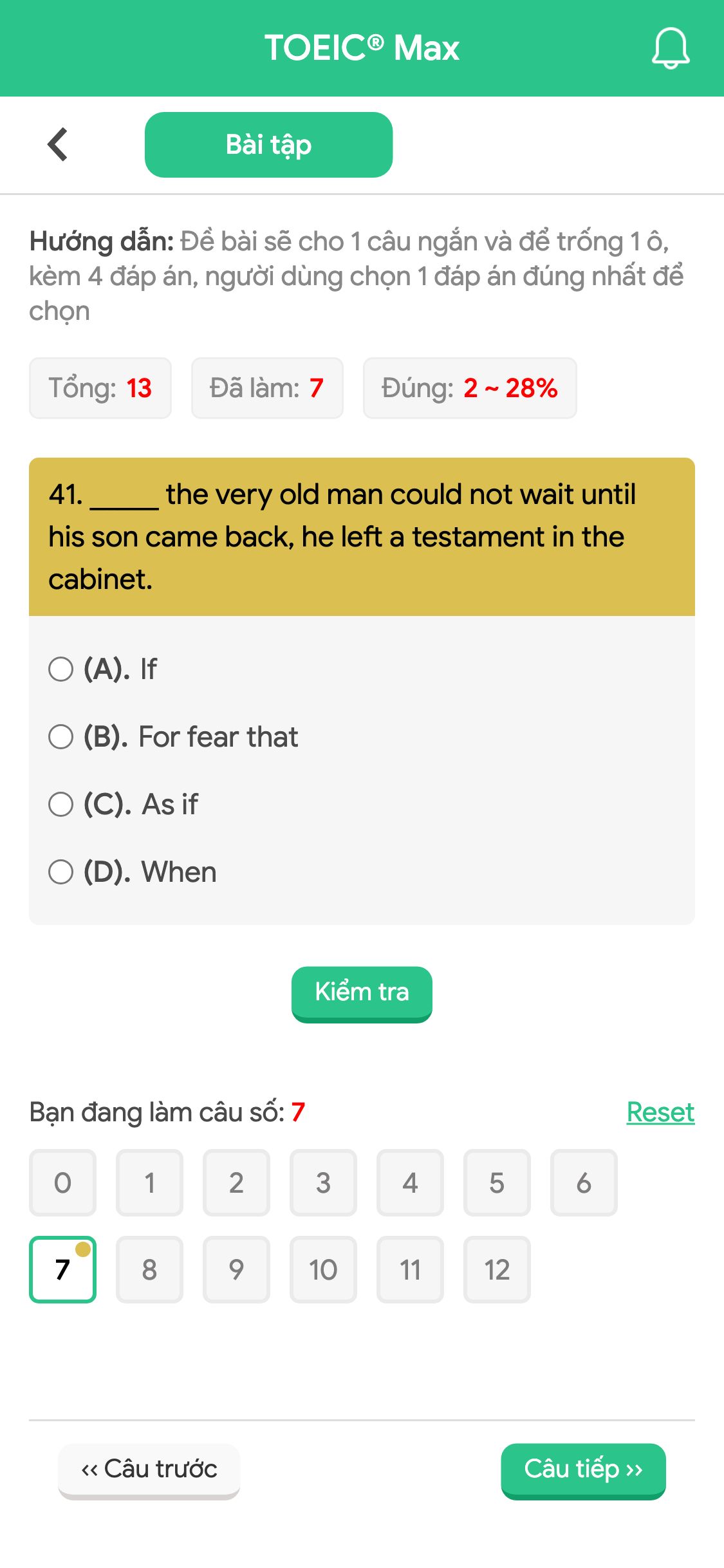41. _____ the very old man could not wait until his son came back, he left a testament in the cabinet.