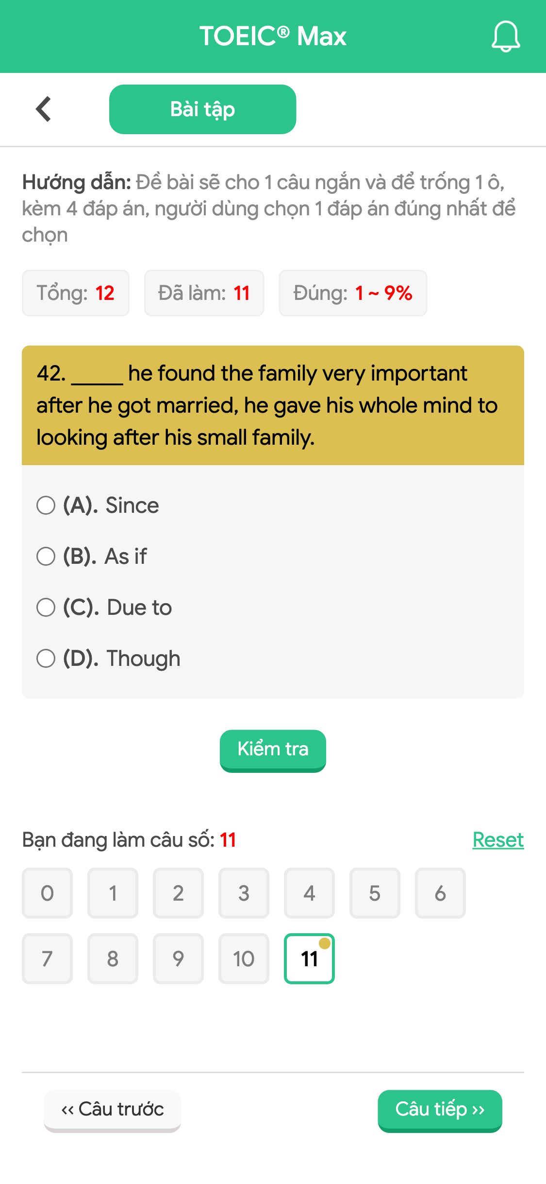 42. _____ he found the family very important after he got married, he gave his whole mind to looking after his small family.
