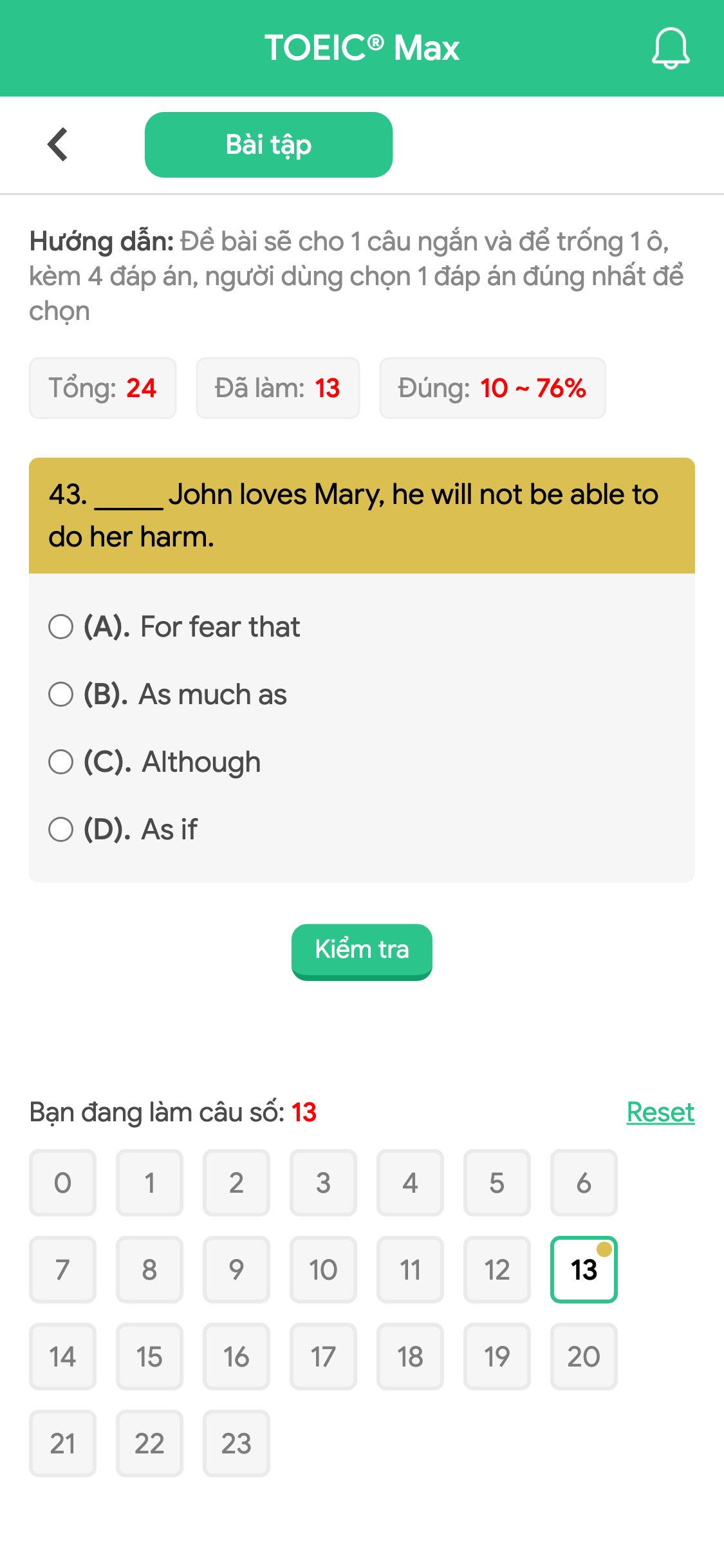 43. _____ John loves Mary, he will not be able to do her harm.