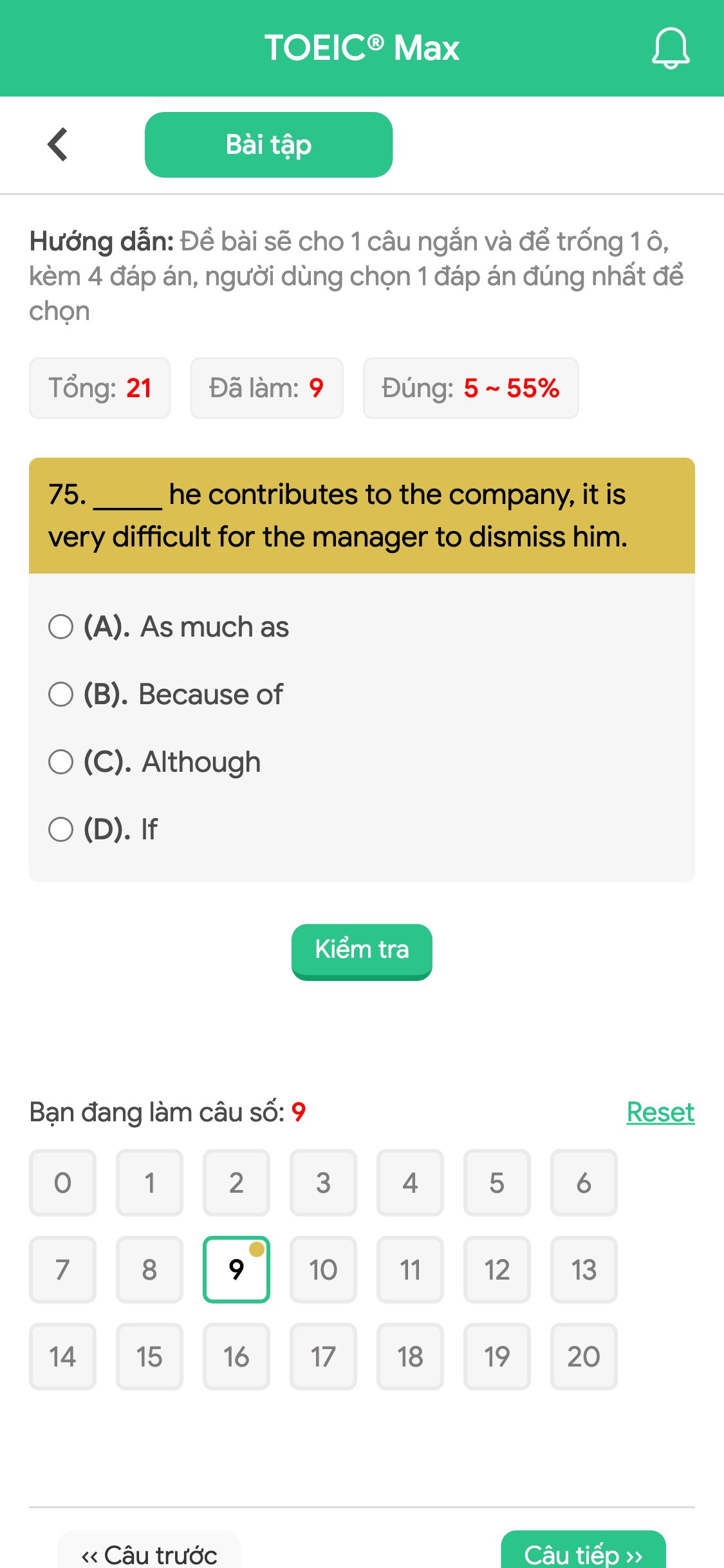 75. _____ he contributes to the company, it is very difficult for the manager to dismiss him.