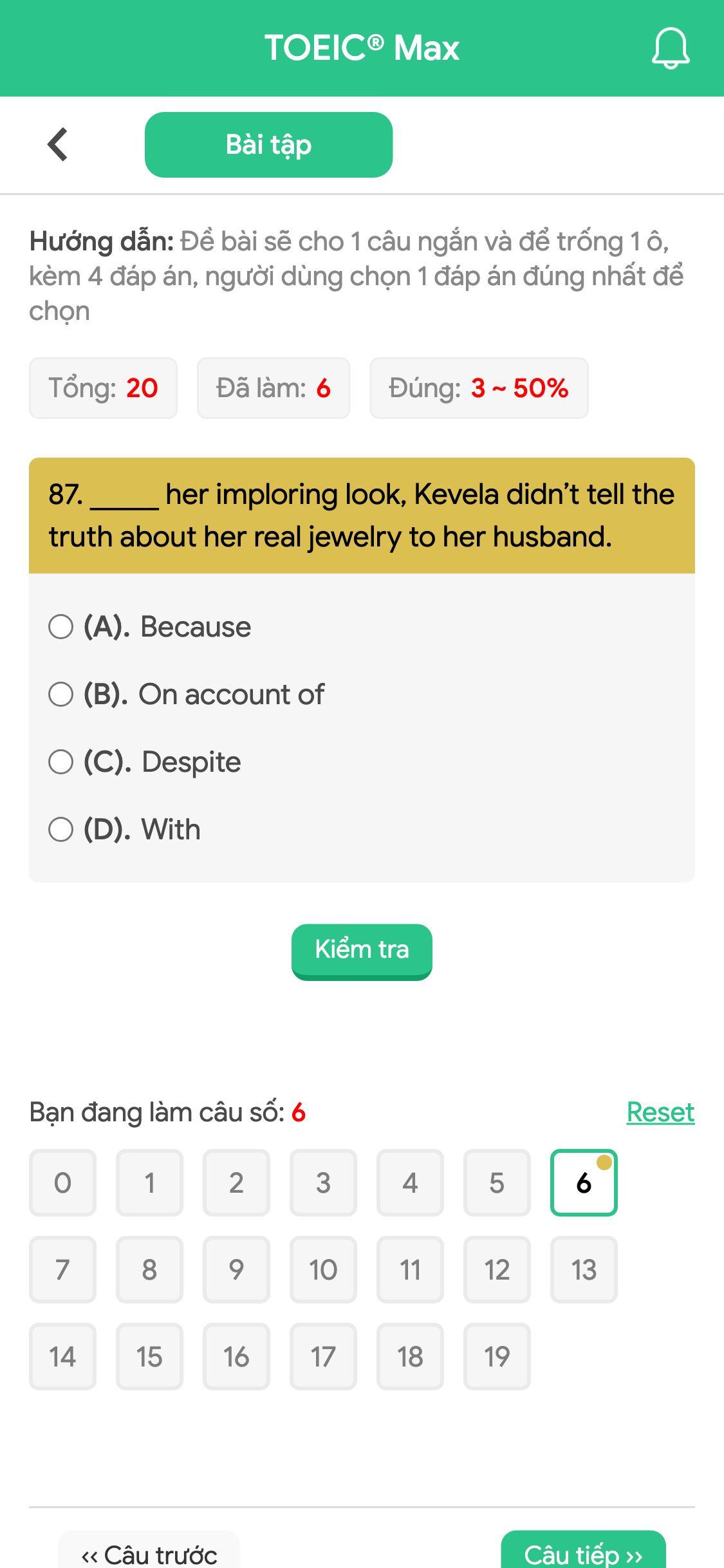 87. _____ her imploring look, Kevela didn’t tell the truth about her real jewelry to her husband.
