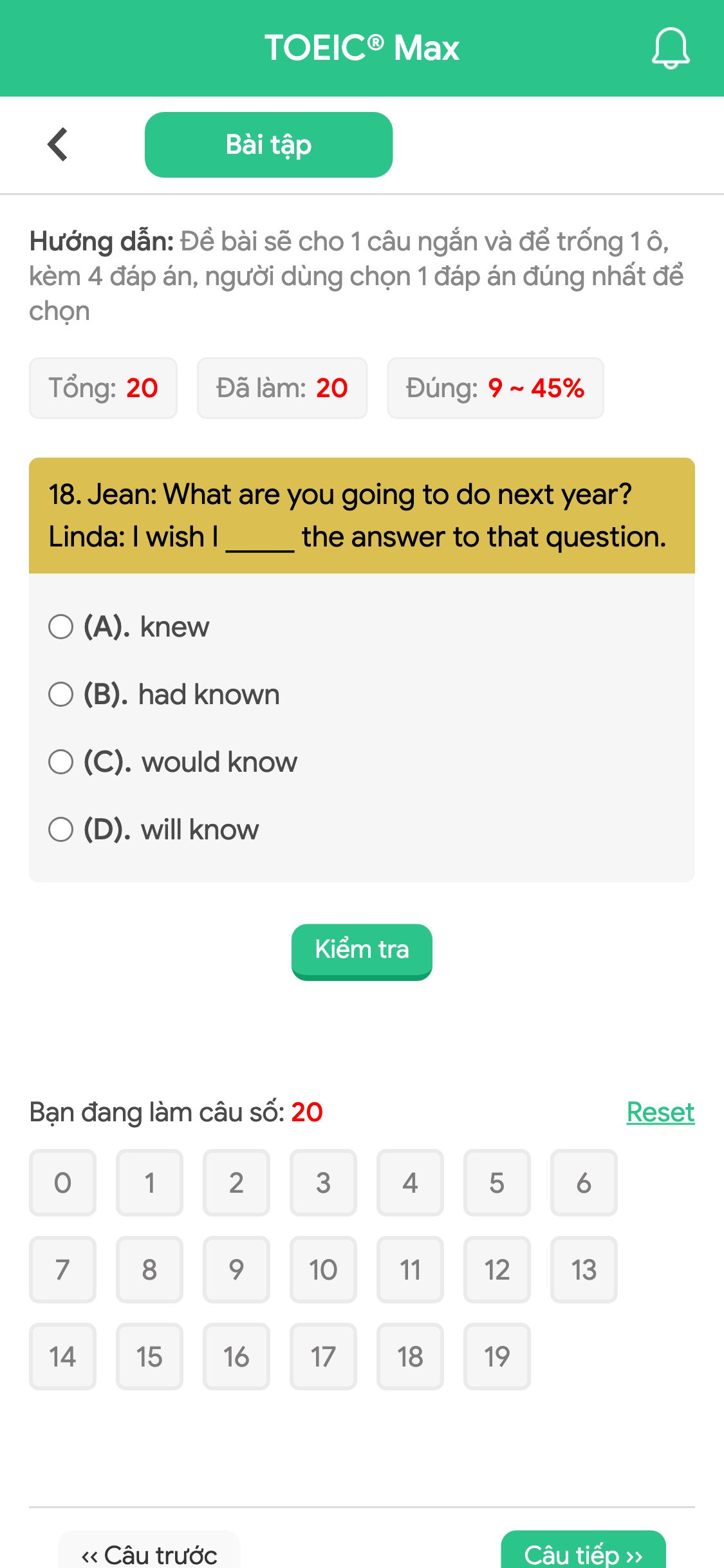 18. Jean: What are you going to do next year? Linda: I wish I _____ the answer to that question.