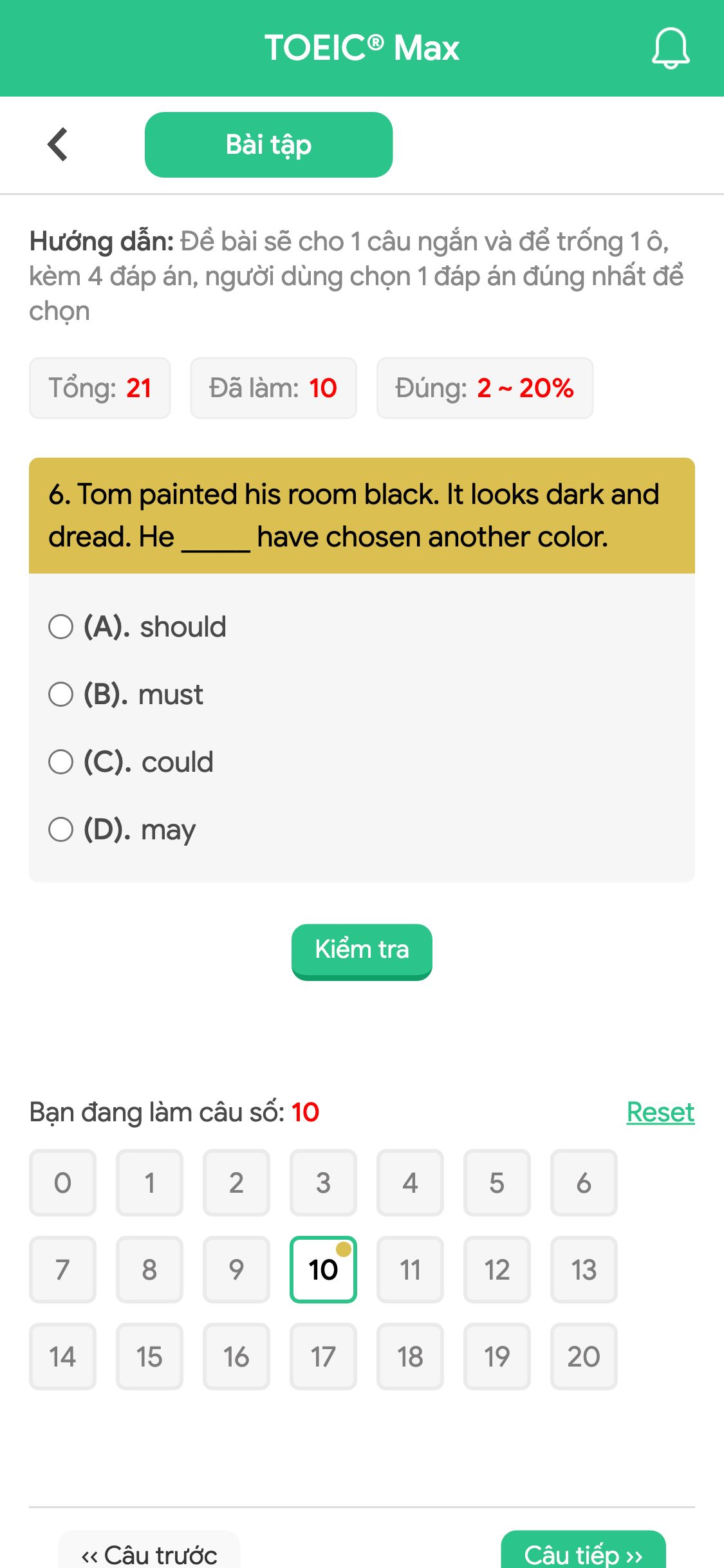 6. Tom painted his room black. It looks dark and dread. He _____ have chosen another color.