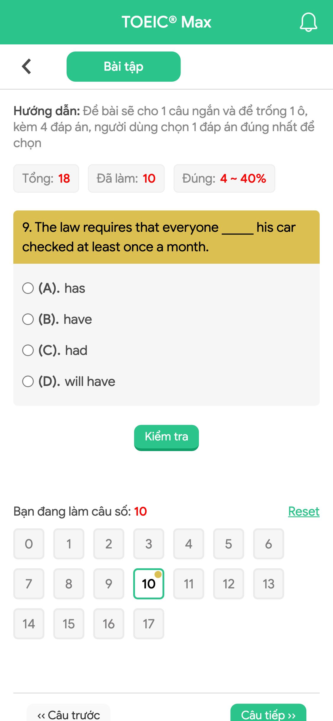 9. The law requires that everyone _____ his car checked at least once a month.