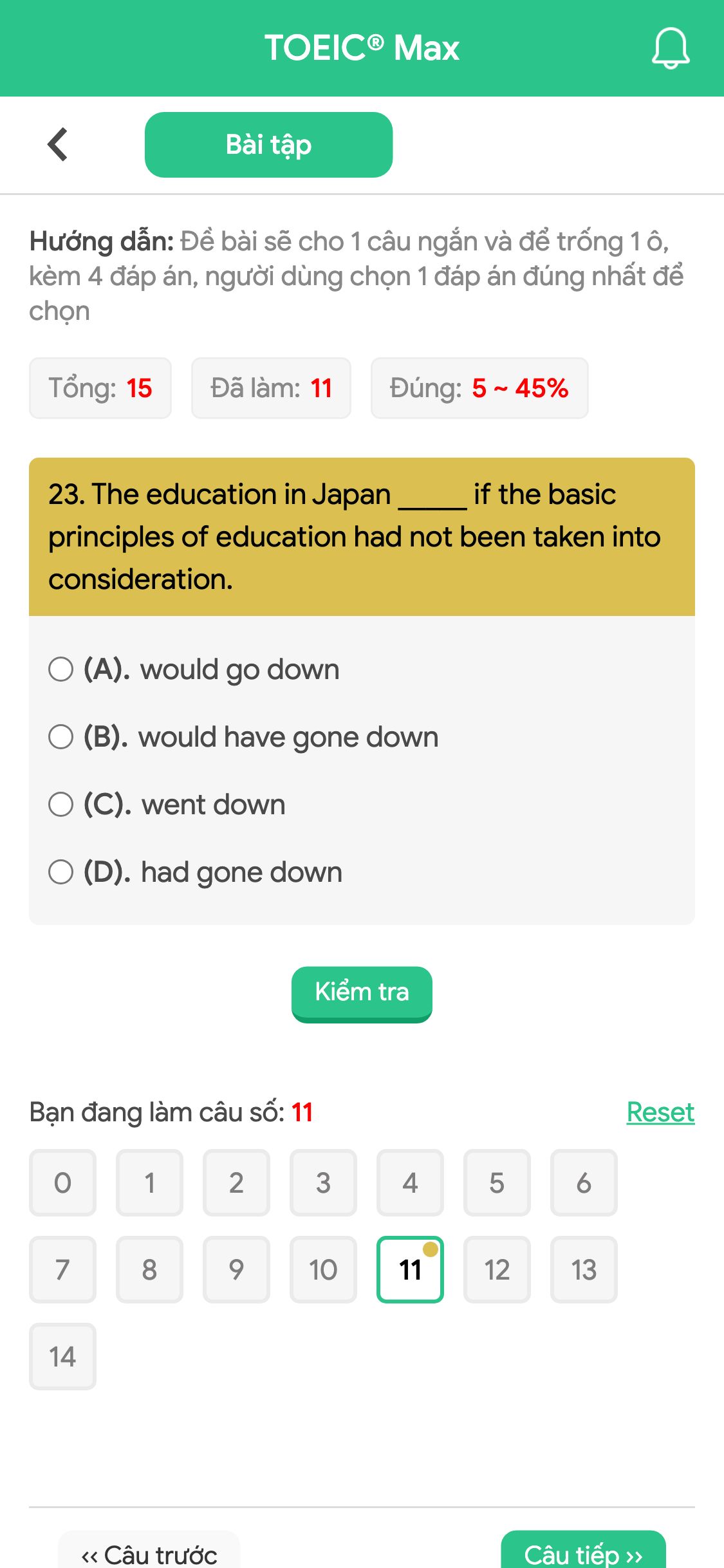 23. The education in Japan _____ if the basic principles of education had not been taken into consideration.