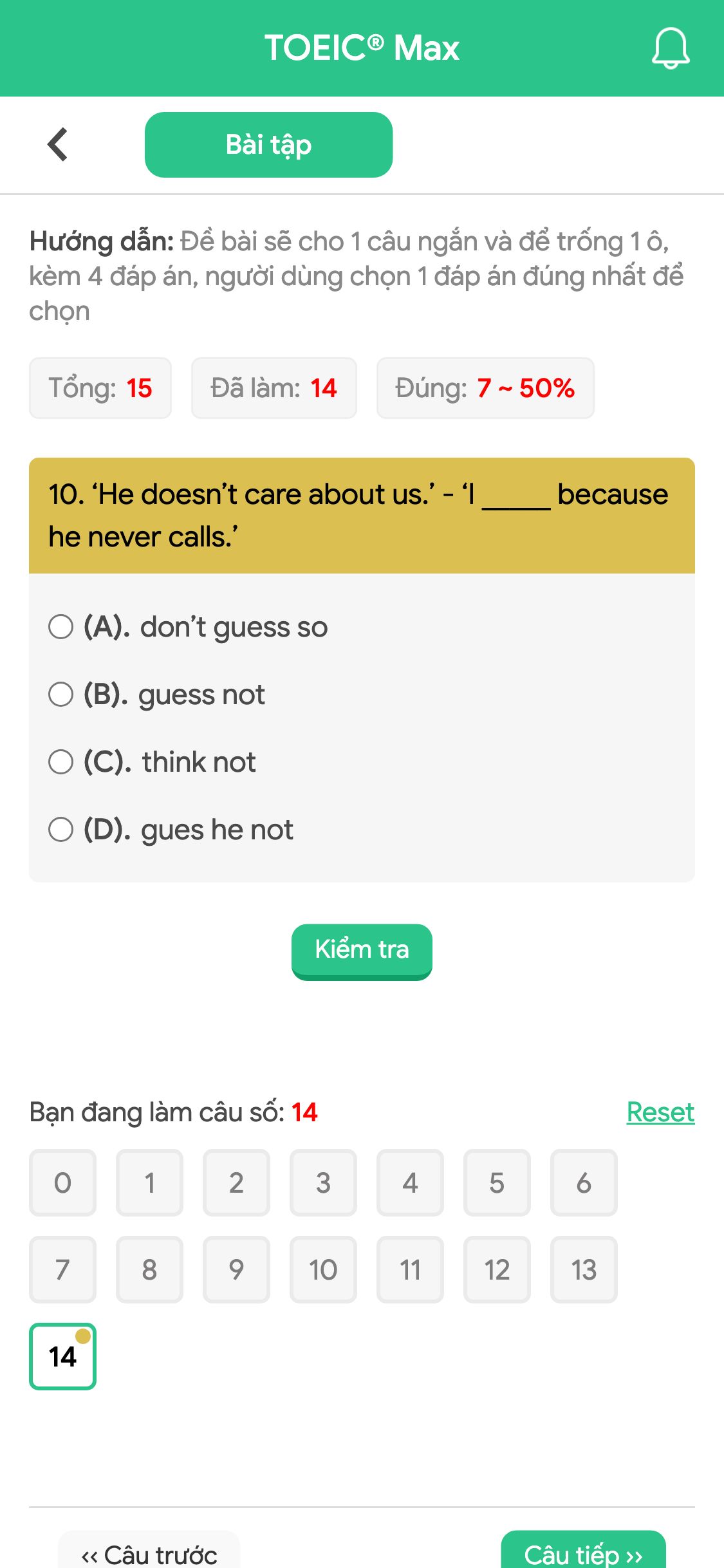 10. ‘He doesn’t care about us.’ - ‘I _____ because he never calls.’
