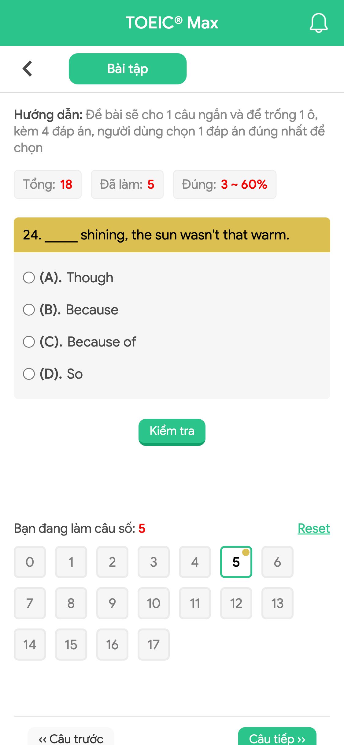 24. _____ shining, the sun wasn't that warm.