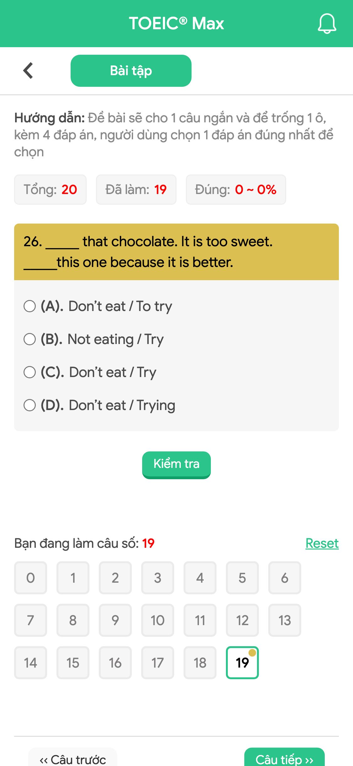 26. _____ that chocolate. It is too sweet. _____this one because it is better.