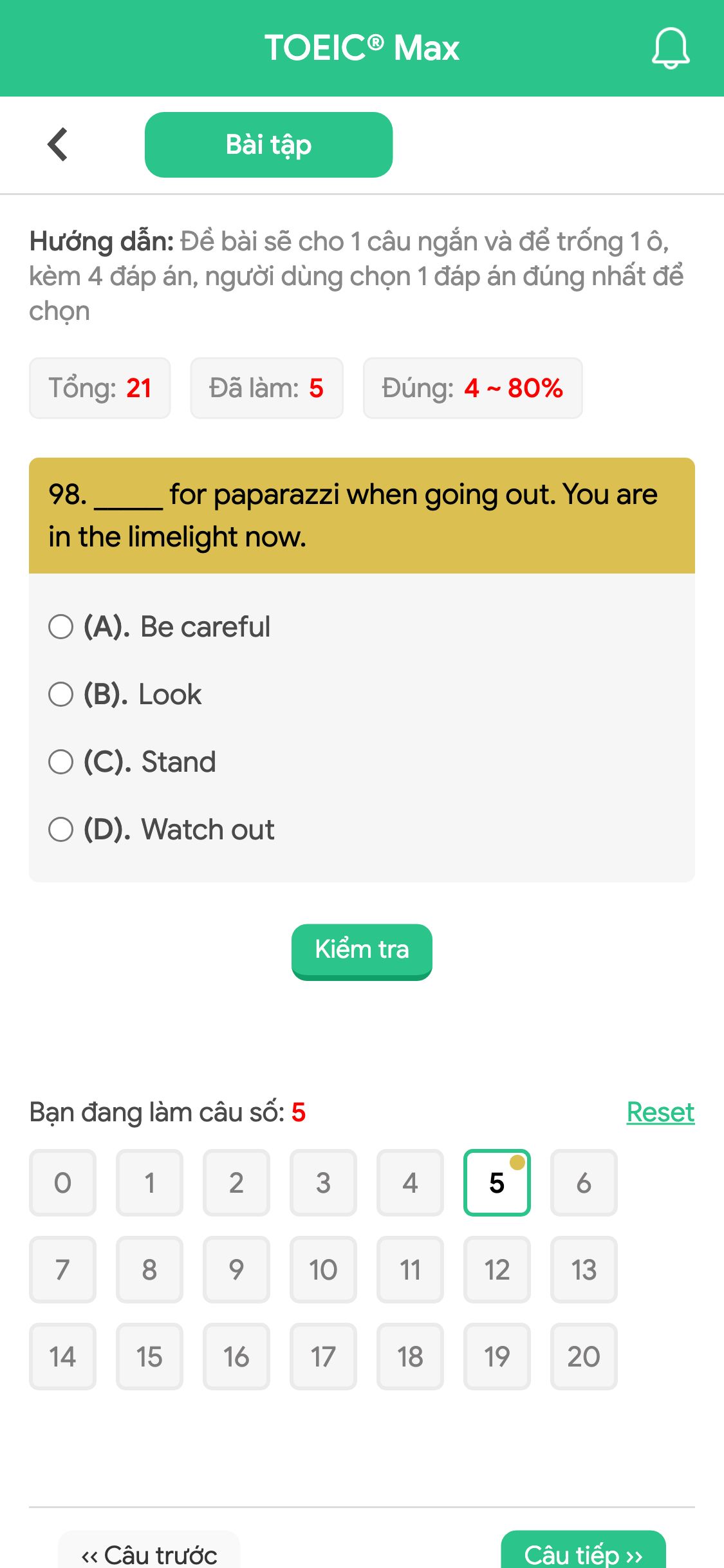 98. _____ for paparazzi when going out. You are in the limelight now.