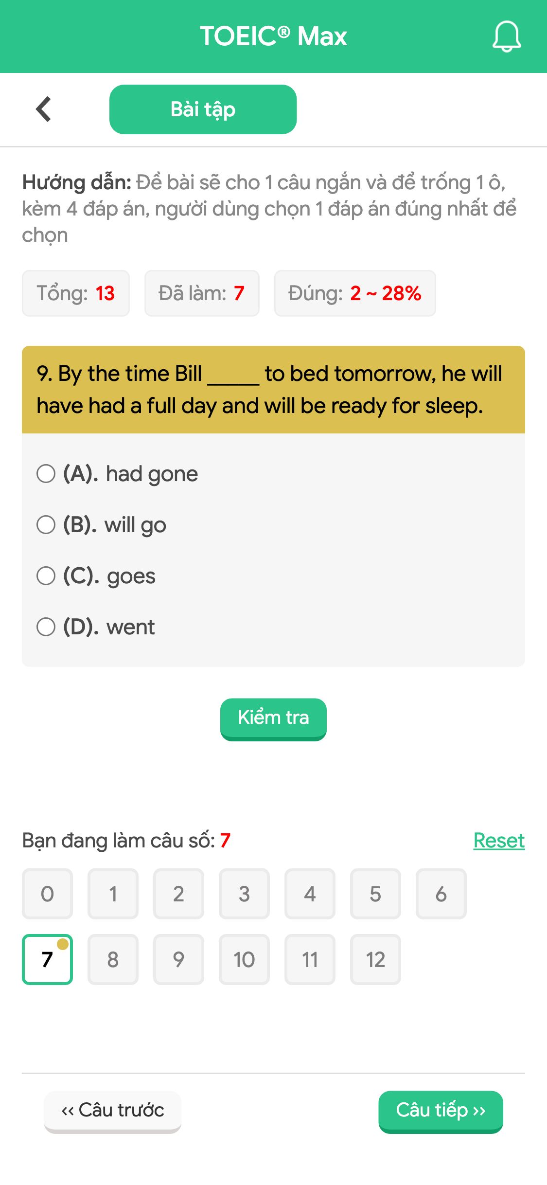 9. By the time Bill _____ to bed tomorrow, he will have had a full day and will be ready for sleep.