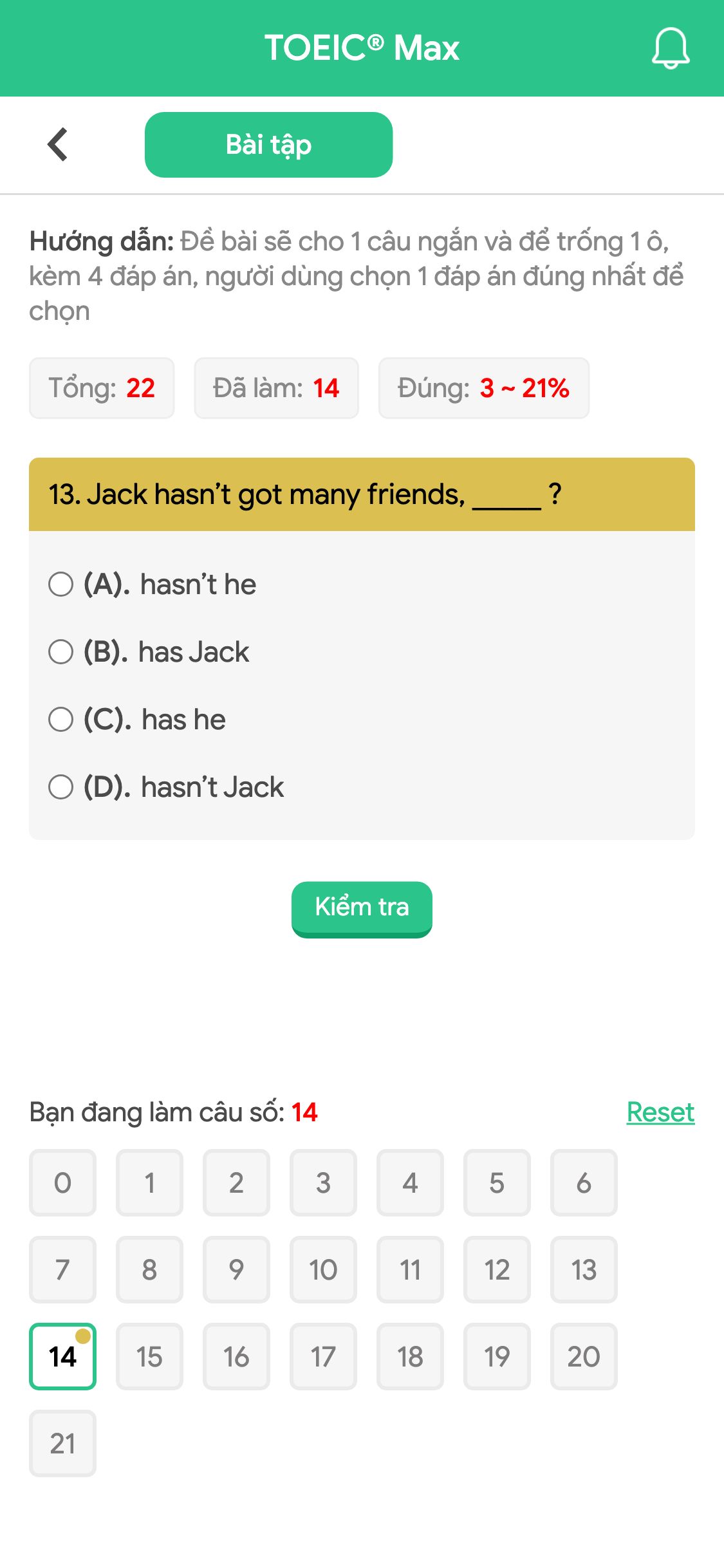 13. Jack hasn’t got many friends, _____ ?