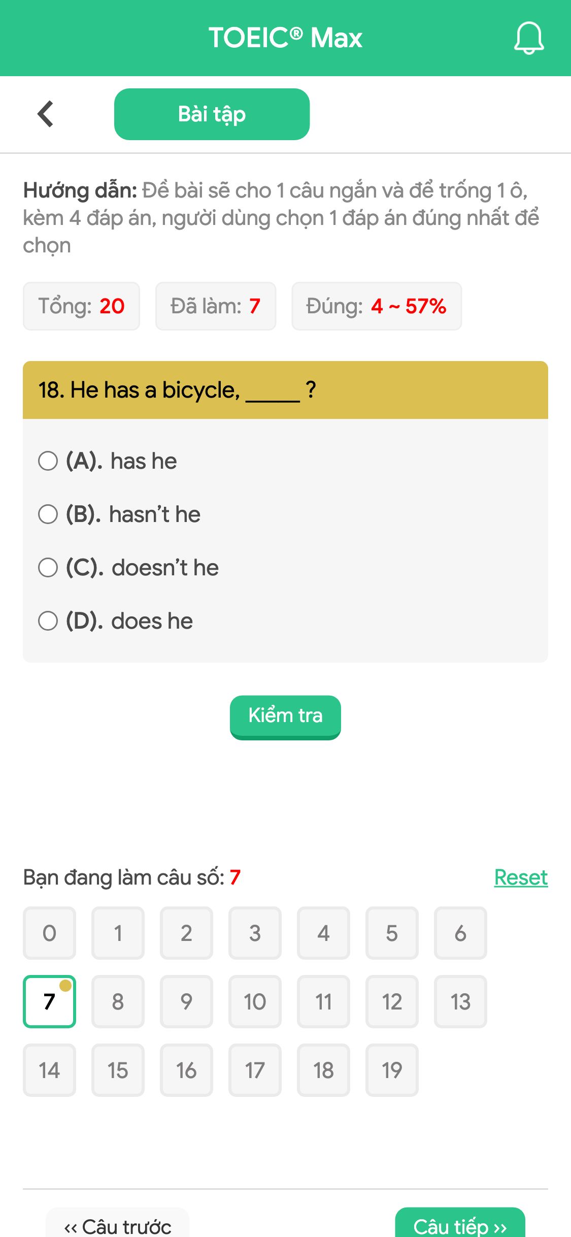 18. He has a bicycle, _____ ?