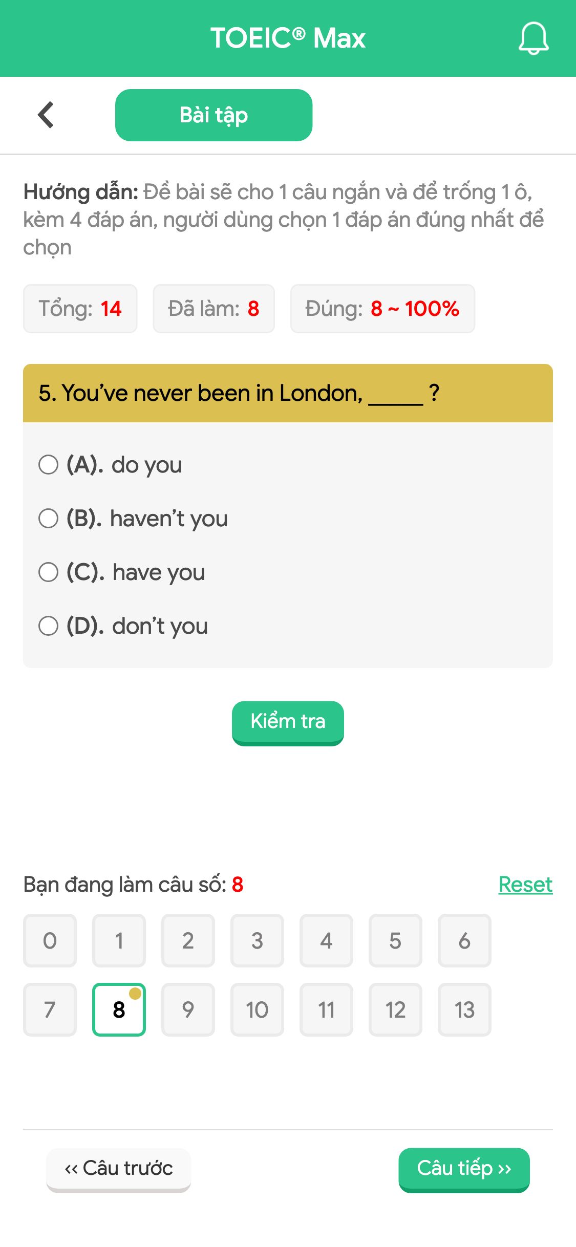 5. You’ve never been in London, _____ ?