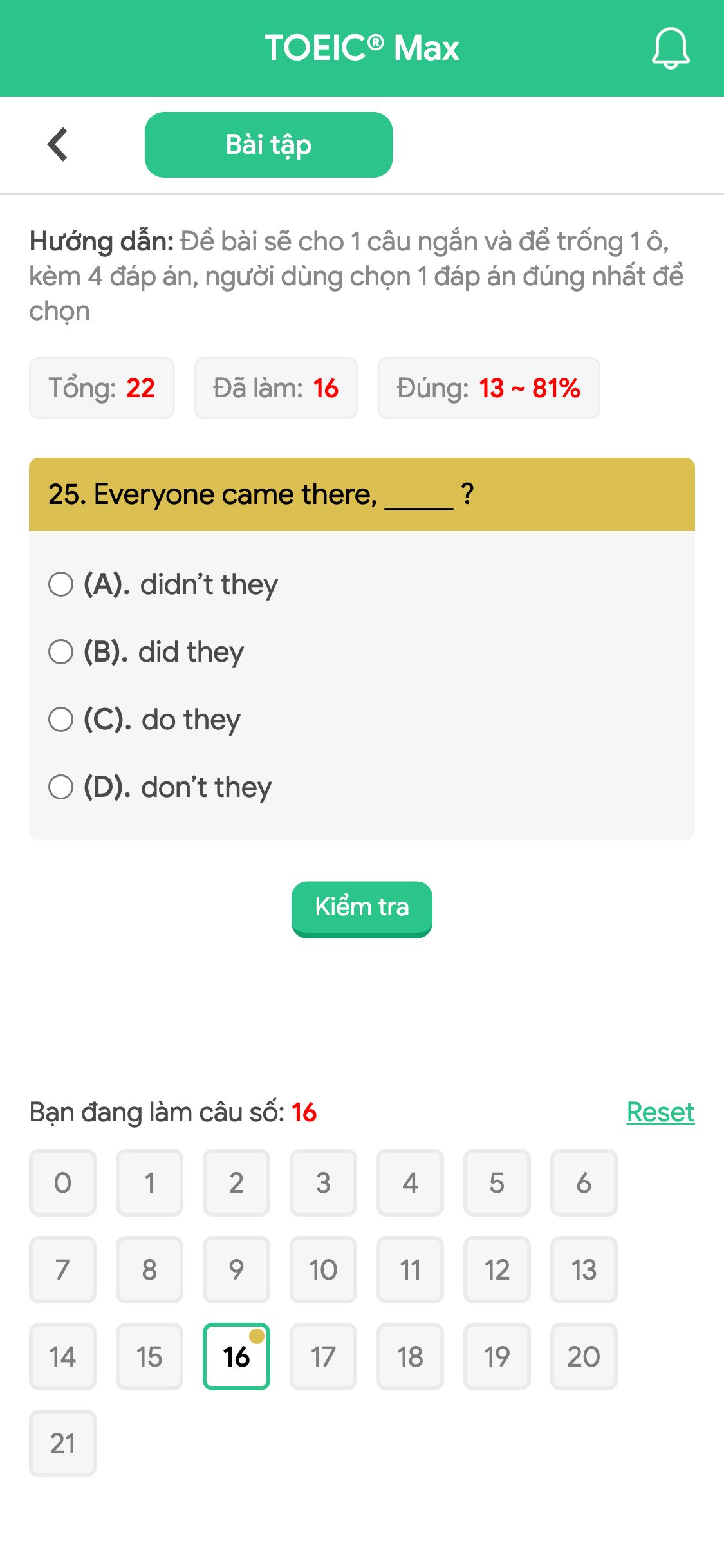 25. Everyone came there, _____ ?