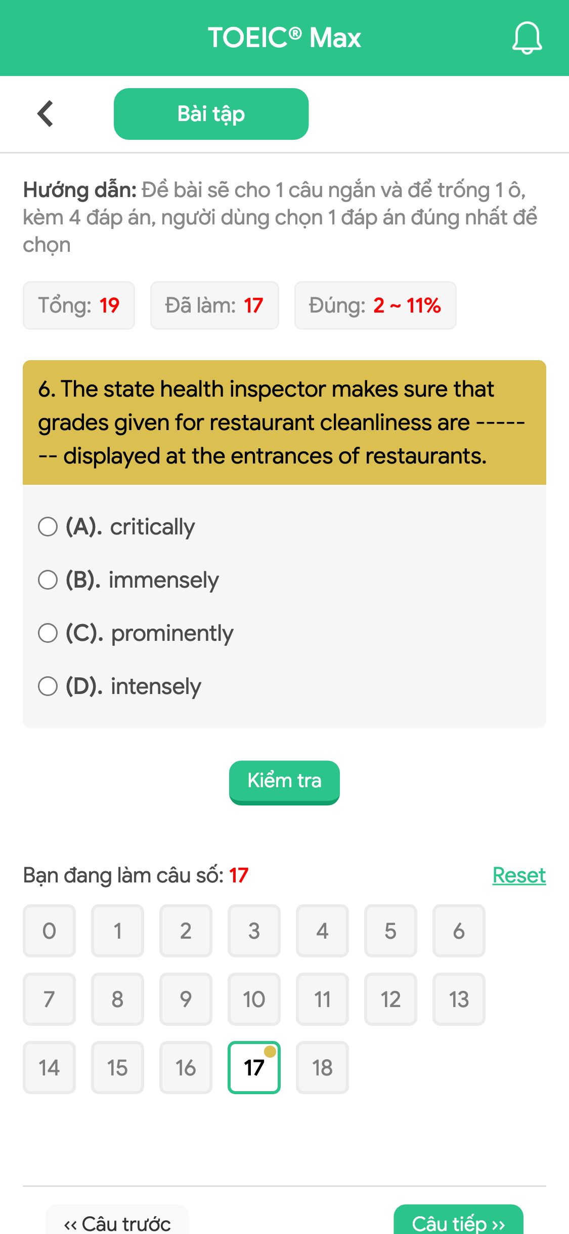 6. The state health inspector makes sure that grades given for restaurant cleanliness are ------- displayed at the entrances of restaurants.
