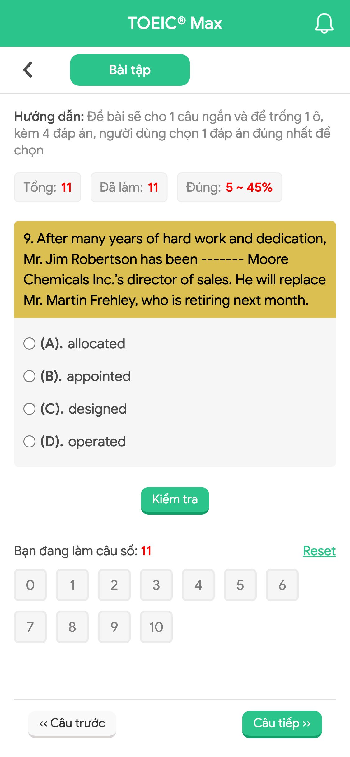 9. After many years of hard work and dedication, Mr. Jim Robertson has been ------- Moore Chemicals Inc.’s director of sales. He will replace Mr. Martin Frehley, who is retiring next month.