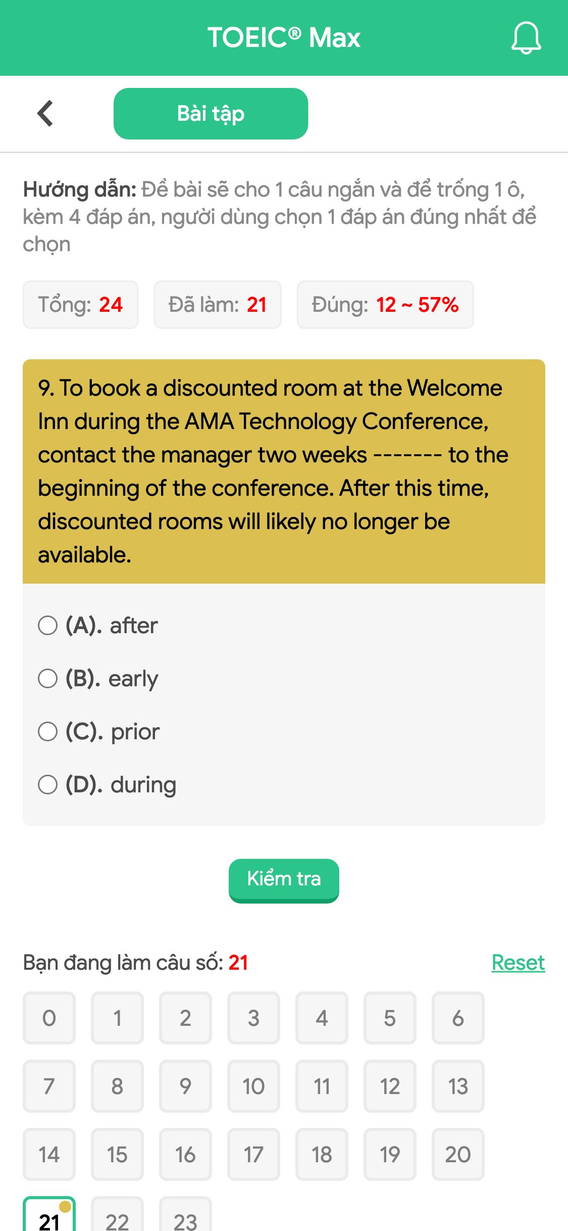9. To book a discounted room at the Welcome Inn during the AMA Technology Conference, contact the manager two weeks ------- to the beginning of the conference. After this time, discounted rooms will likely no longer be available.