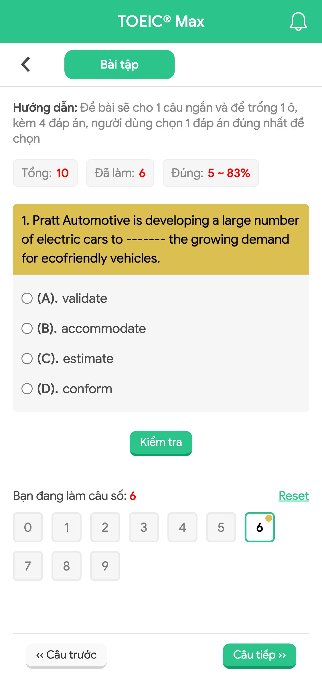 1. Pratt Automotive is developing a large number of electric cars to ------- the growing demand for ecofriendly vehicles.