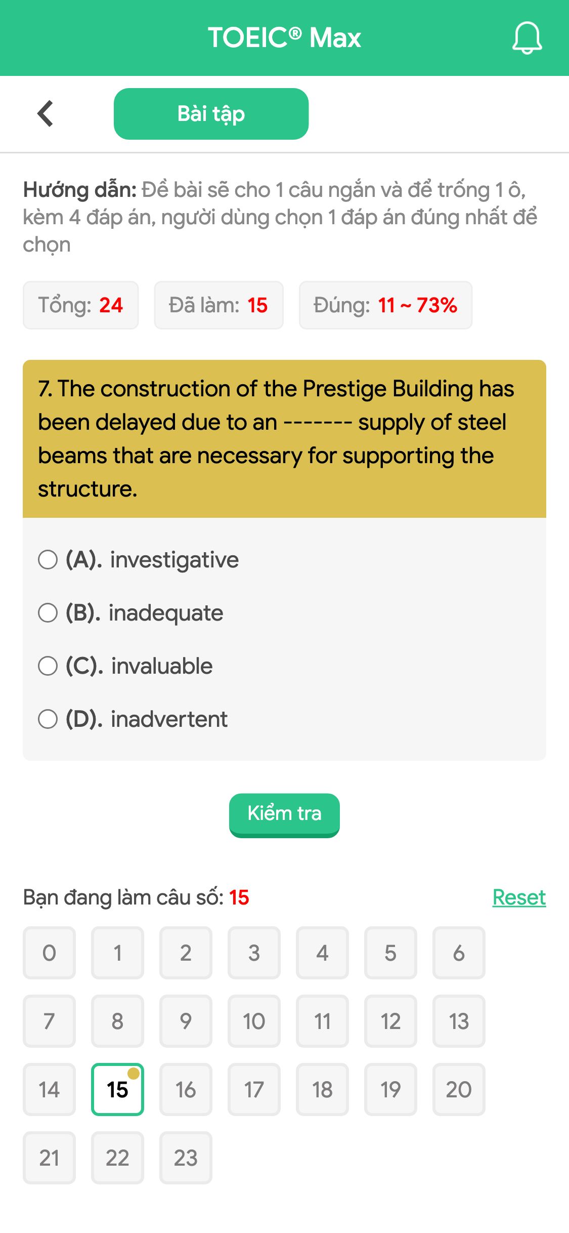 7. The construction of the Prestige Building has been delayed due to an ------- supply of steel beams that are necessary for supporting the structure.