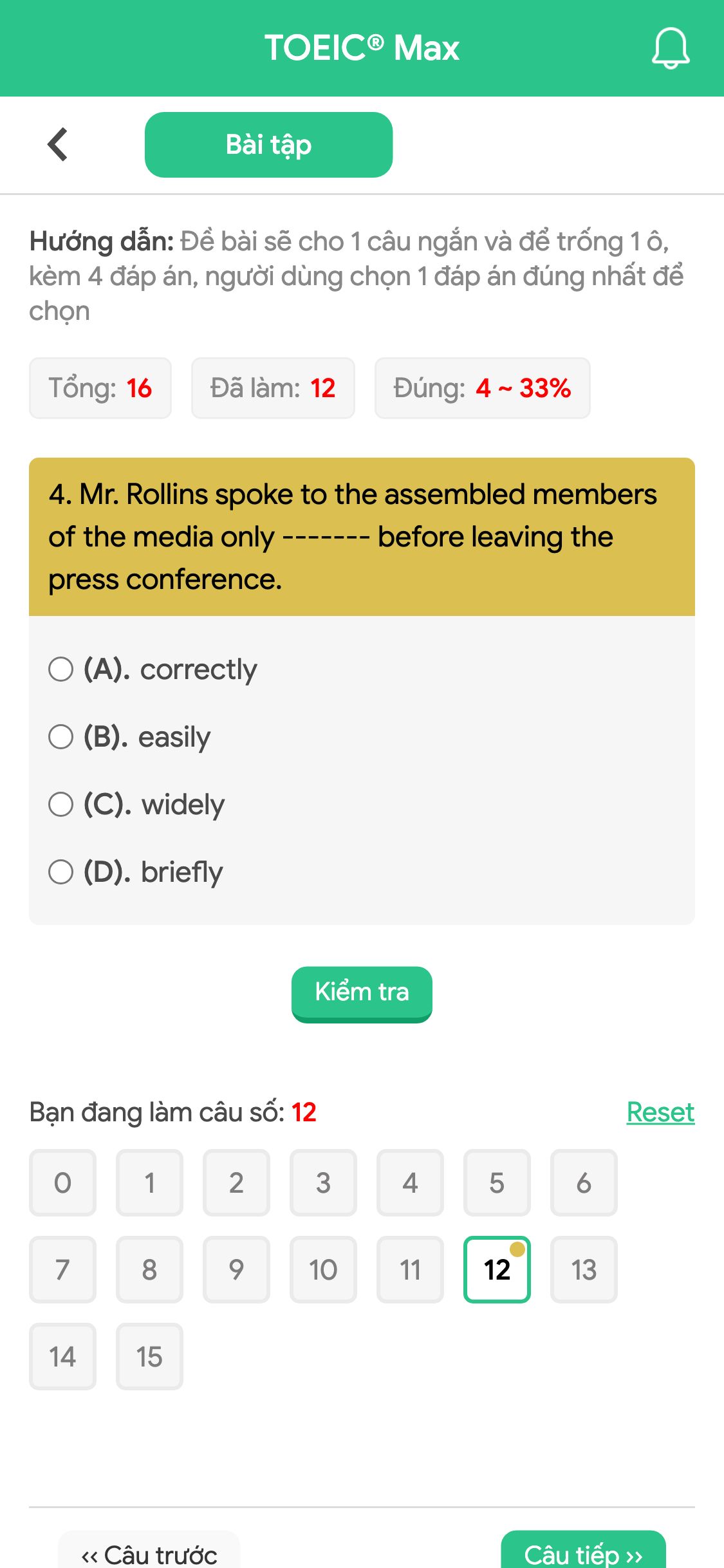 4. Mr. Rollins spoke to the assembled members of the media only ------- before leaving the press conference.