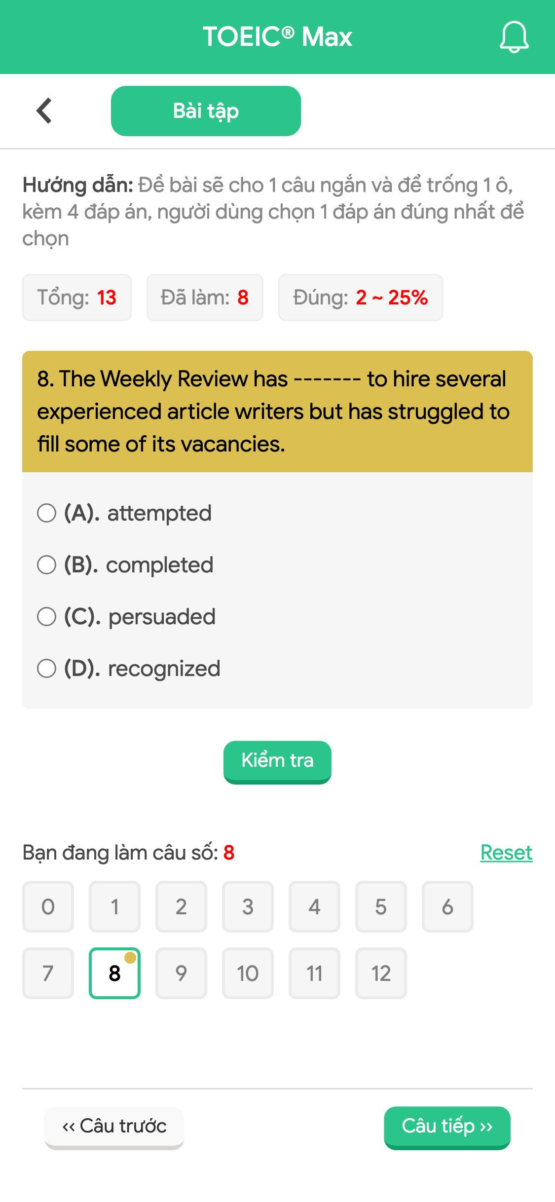 8. The Weekly Review has ------- to hire several experienced article writers but has struggled to fill some of its vacancies.