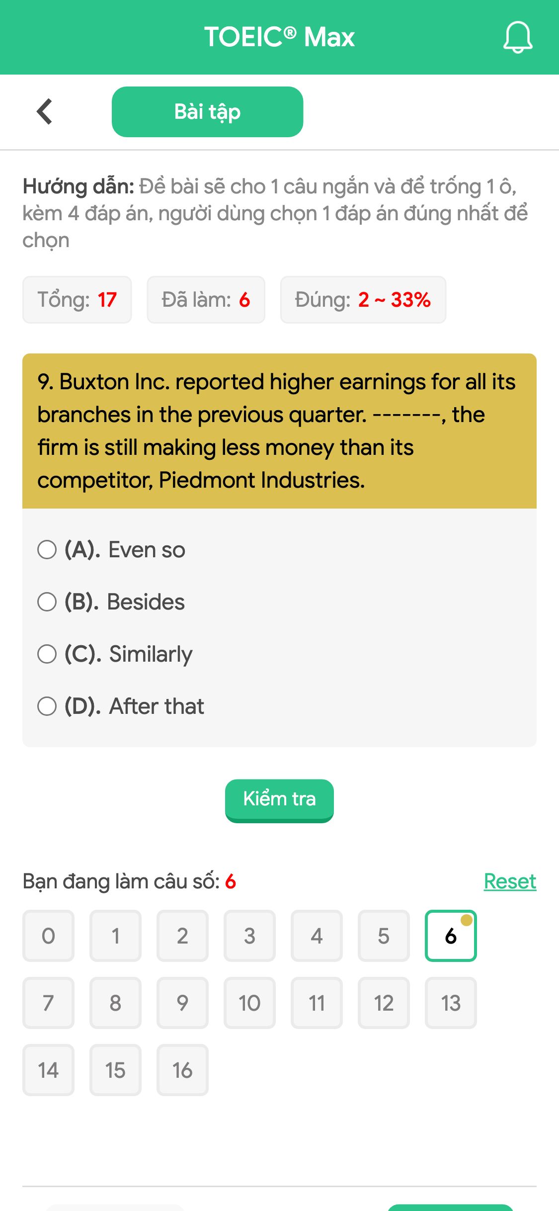 9. Buxton Inc. reported higher earnings for all its branches in the previous quarter. -------, the firm is still making less money than its competitor, Piedmont Industries.