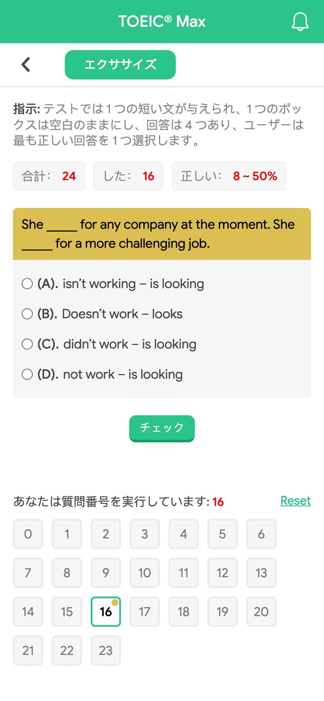 She _____ for any company at the moment. She _____ for a more challenging job.
