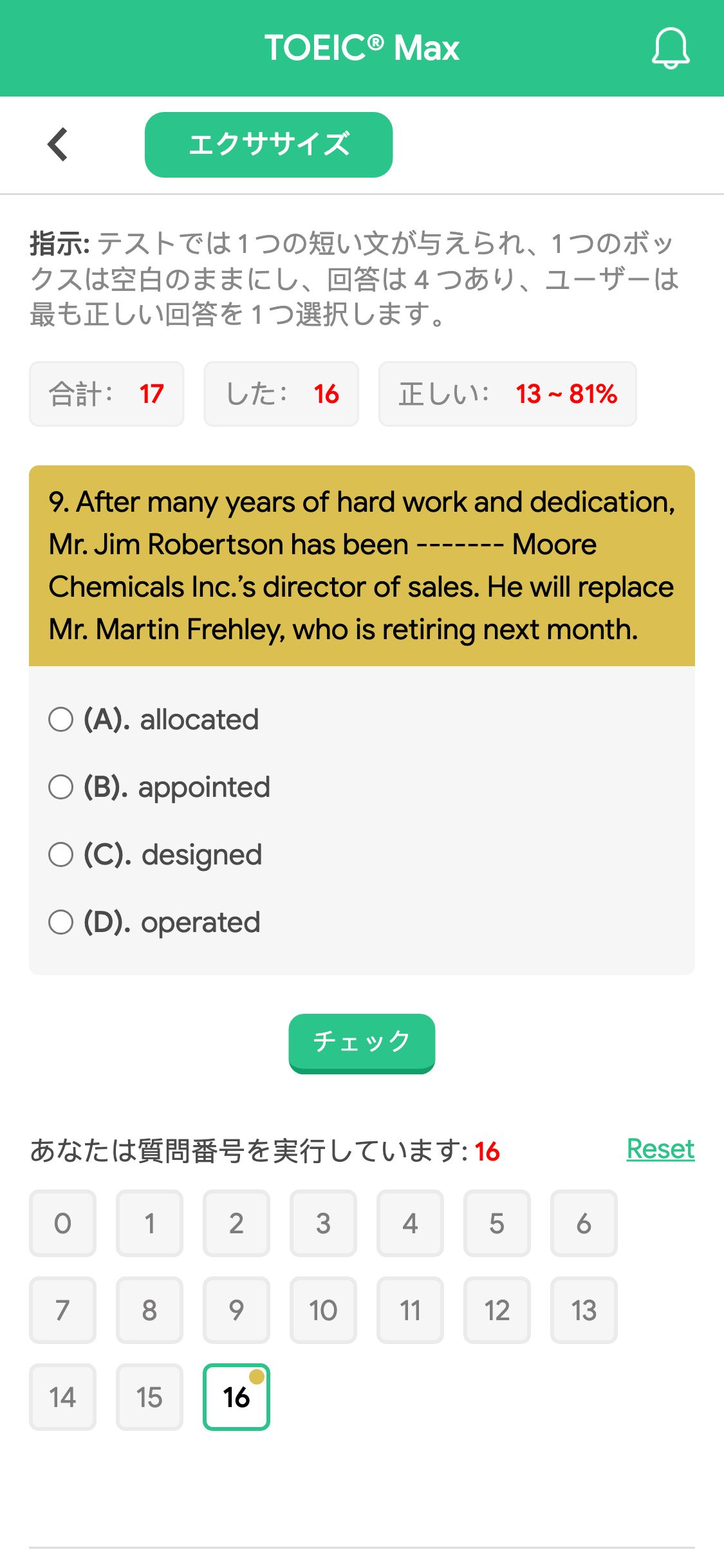9. After many years of hard work and dedication, Mr. Jim Robertson has been ------- Moore Chemicals Inc.’s director of sales. He will replace Mr. Martin Frehley, who is retiring next month.